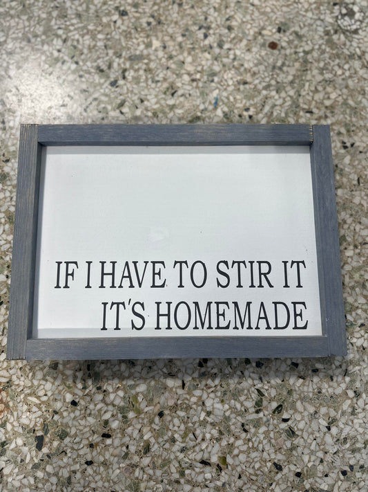If I Have To Stir It Sign
