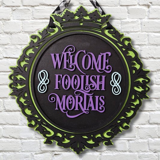 Welcome Foolish Mortals Door Hanger