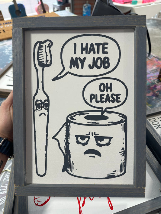 I hate my job bathroom sign