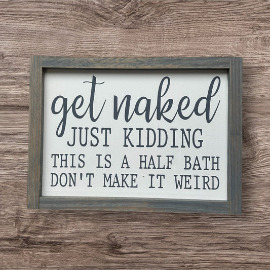 Get naked…just kidding