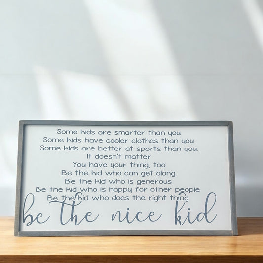 Be the nice kid