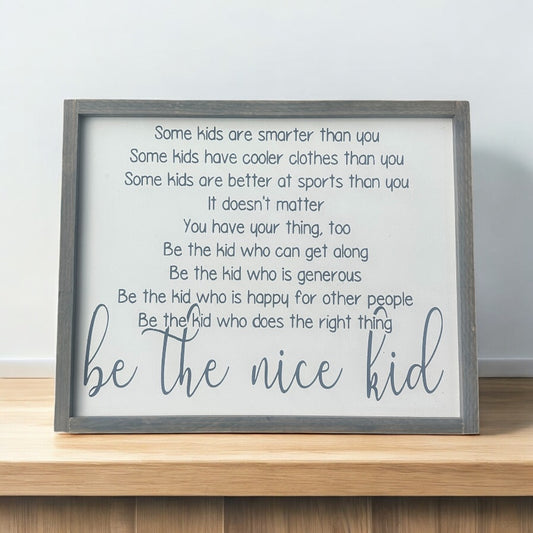 Be the nice kid