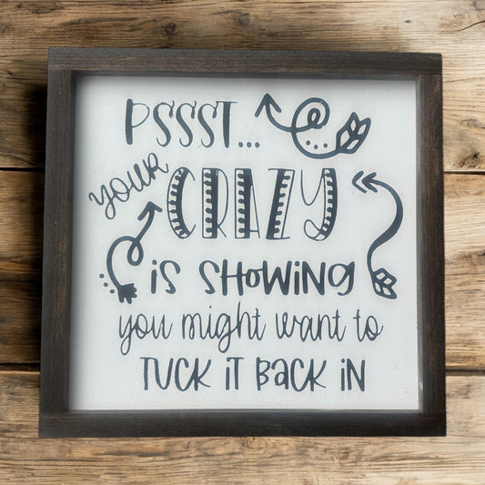 Your crazy is showing