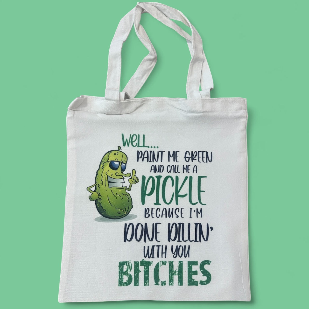 Done Dillin’ with you tote