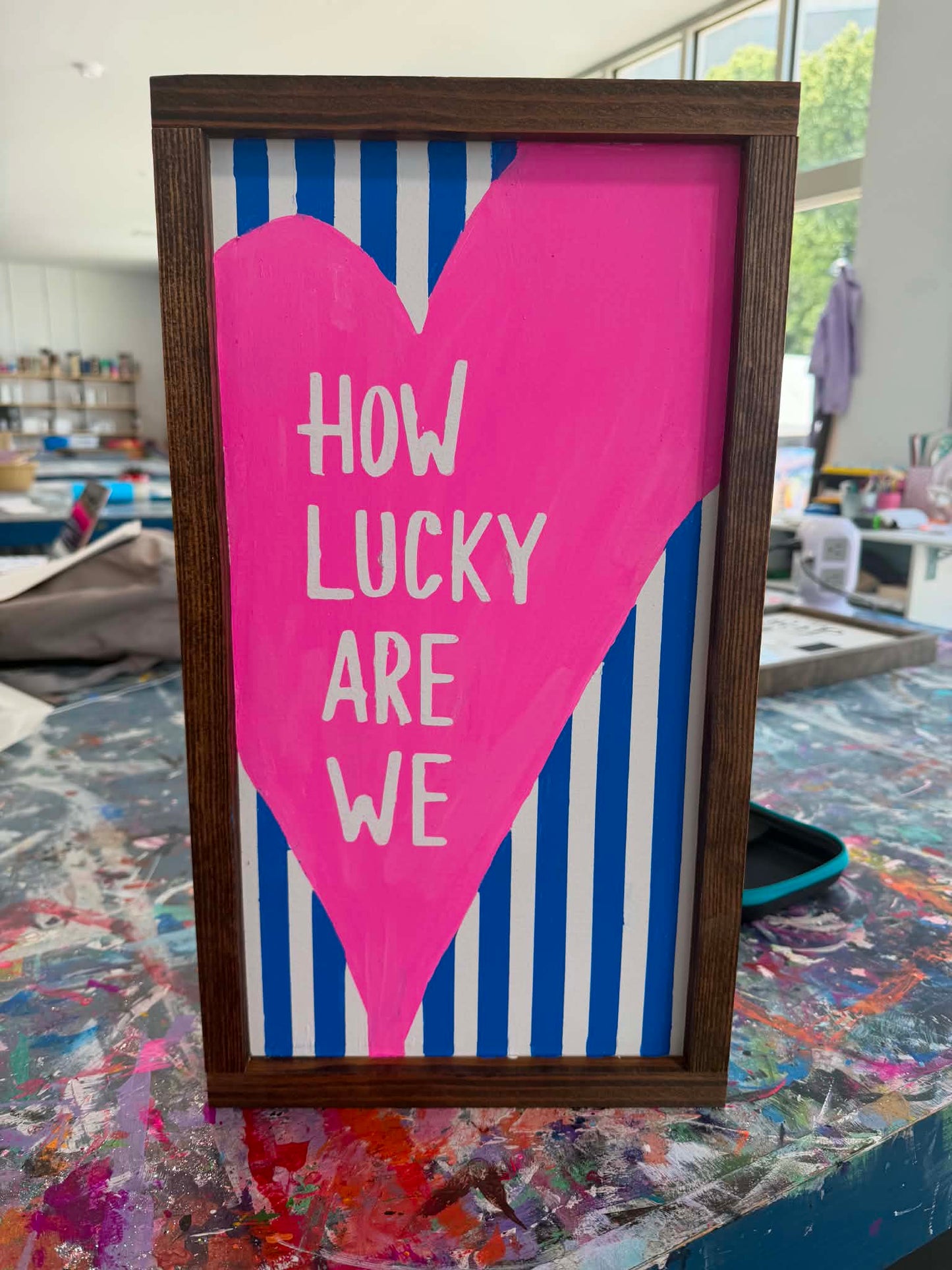 How Lucky We Are Sign