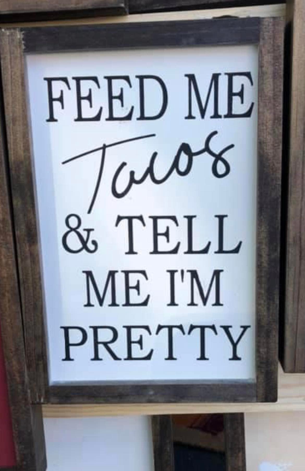 Feed Me Tacos Sign