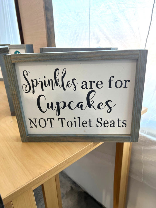 Sprinkles are for cupcakes Sign