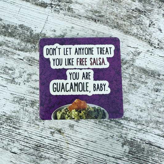 You're the guacamole baby...Paper Coasters