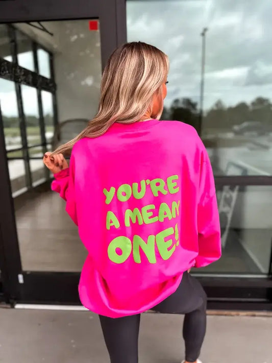 Pink You're A Mean One Crewneck
