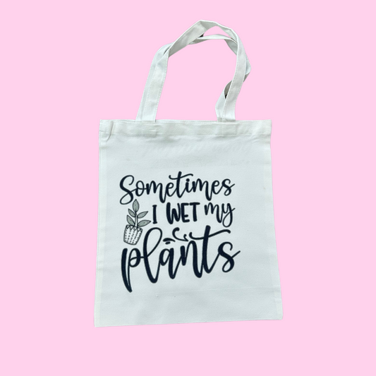 Wet my Plants Tote