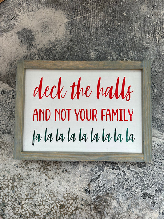 Deck The Halls and not your family