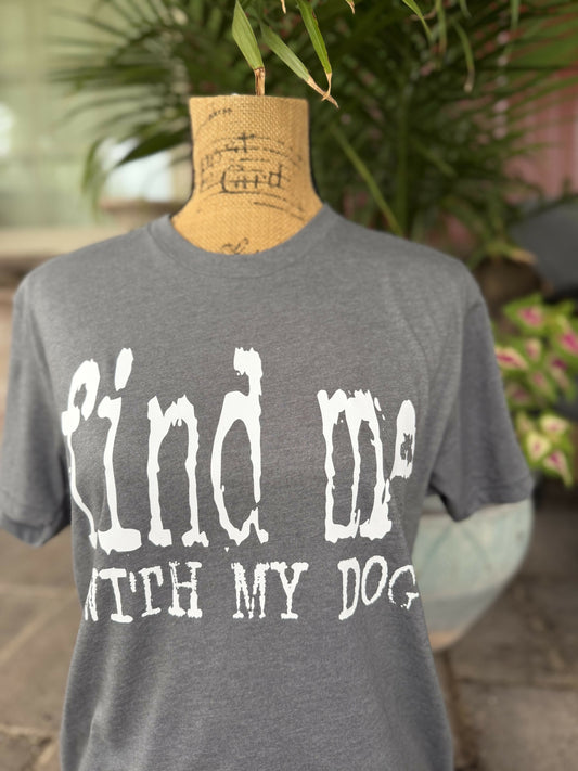 Find me with my dog shirt