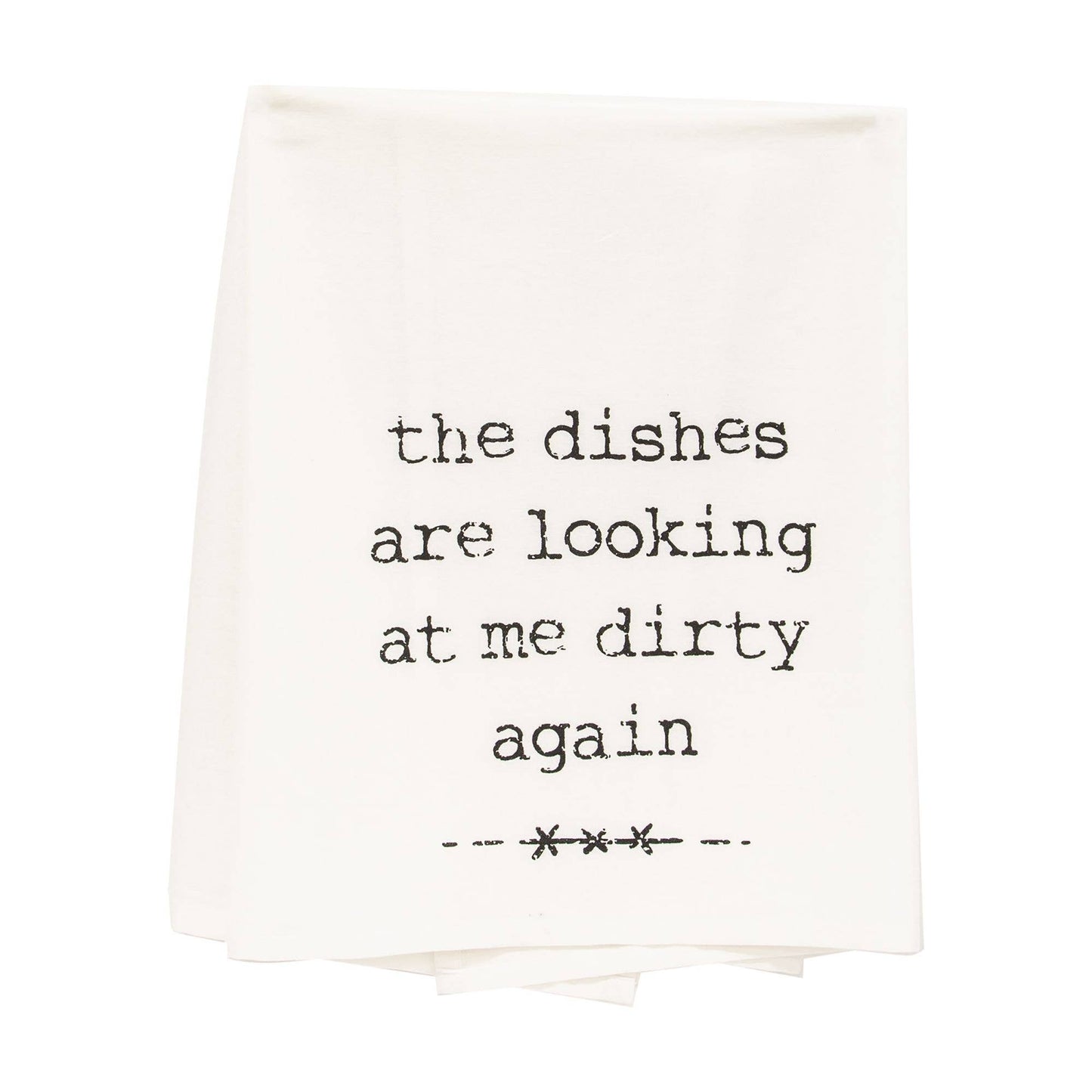 Dishes Are Dirty Again Dish Towel