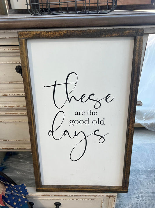 Good Old Days Sign