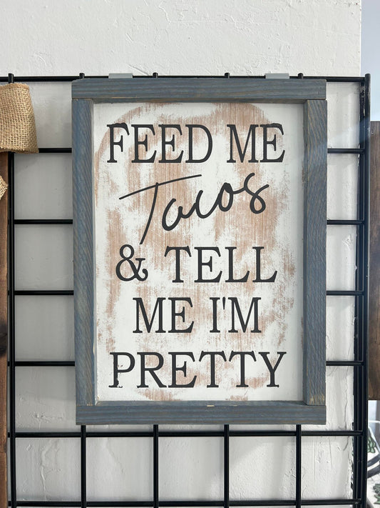 Feed Me Tacos Sign