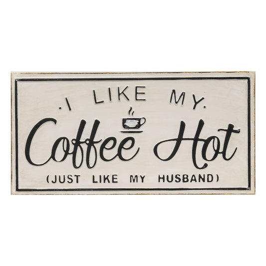 I Like My Coffee Hot Distressed Metal Sign